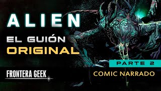 ALIEN - EL GUION ORIGINAL [PARTE 2] - La Historia Alternativa l Comic Narrado