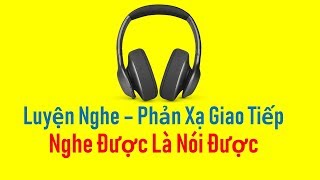 Luyện Nghe Sơ Cấp Phần 1 - NGHE ĐƯỢC LÀ NÓI ĐƯỢC | Hàn Quốc Sarang