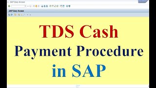 TDS CASH PAYMENT PROCEDURES IN SAP