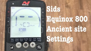 Equinox 800, My ancient site settings, metal detecting uk