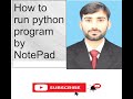 How to Run Python Program By NotePad/NotePad++