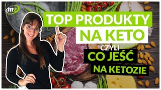 TOP PRODUKTY na KETO | Podpowiadamy Co jeść na KETOZIE?!