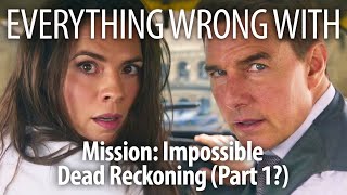 Everything Wrong With Mission: Impossible Dead Reckoning (Part 1?)