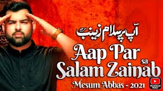 Aap Par Salam Zainab | Mesum Abbas | New Nohay 2021 | Lyrics | Muharram | 1443