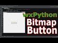 Lets Create Bitmap Button In wxPython #8