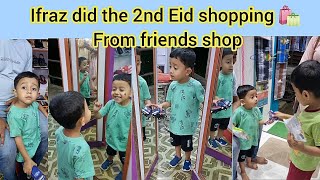 Ifraz did Second Eid shopping from friends shop #youtubeshorts #youtubevideos