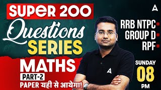 RRB NTPC | GROUP D | RPF | MATHS | SUPER 200 Questions SERIES | By Abhinandan Sir