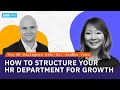 The HR Dialogues #30 | How to Structure Your HR Department for Growth