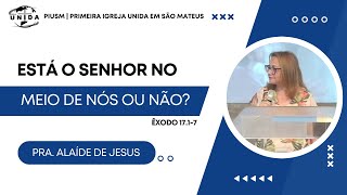 Está o Senhor no meio de nós ou não? | Êxodo 17.1-7