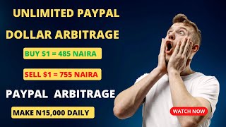 Best Dollar Arbitrage In Nigeria 2023: Unlimited PayPal Arbitrage Opportunity