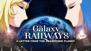 The Galaxy Railways | Una Carta del Planeta Abandonado | Película Completa 🎥