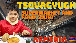 Tsovagyugh Supermarket and food court | Modern way of making Lavash | Armenia 2023