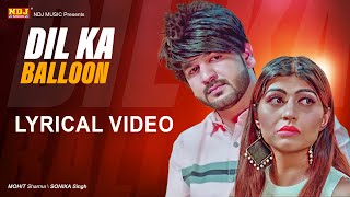 Mohit Sharma - Dil Ka Baloon (Lyrical Video) | Sonika Singh | Latest Haryanvi Song 2023