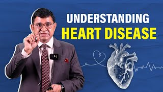 Understanding Heart Disease | Cardiovascular Disease | Dr. DK Gupta | Felix Heart Care