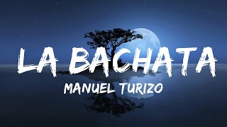 Manuel Turizo - La Bachata (Letra/Lyrics)  | 30mins Chill Music