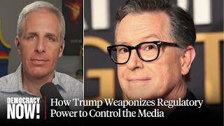 Stephen Colbert Out at CBS as Trump Weaponizes Regulatory Power to Control the Media