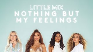 Little Mix - Nothing But My Feeling Snippet + Backstory