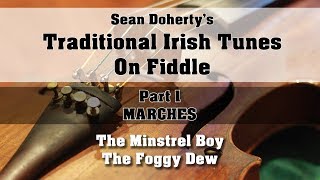 PART 1: Marches - The Minstrel Boy - Foggy Dew