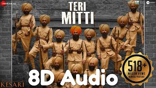 Teri Mitti | 8D Audio | KesariAkshay Kumar & Parineeti ChopraArkoB PraakManoj Muntashir
