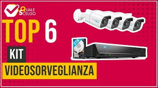 Kit videosorveglianza - Top 6 - (QualeScelgo)