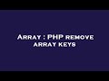 Array : PHP remove array keys