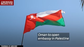 Oman to open embassy in Palestine