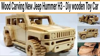 Wood Carving | New Jeep Hummer H3 - DIY Wooden Toy Car|new wood jeep cruiser prado|BH EG|woodworkcar