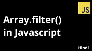 #16 filter method of Array in Javascript | Array.filter() explained in Hindi | The Indian Dev