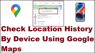 How to Check Location History By Device Using Google Maps