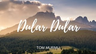 Dular Dular ( EDM ) || Tom Murmu || Manwa Music