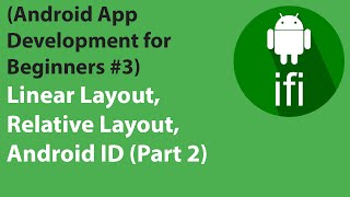 [Part 2] (Android App Development for Beginners #3) Linear Layout, Relative Layout, Android ID