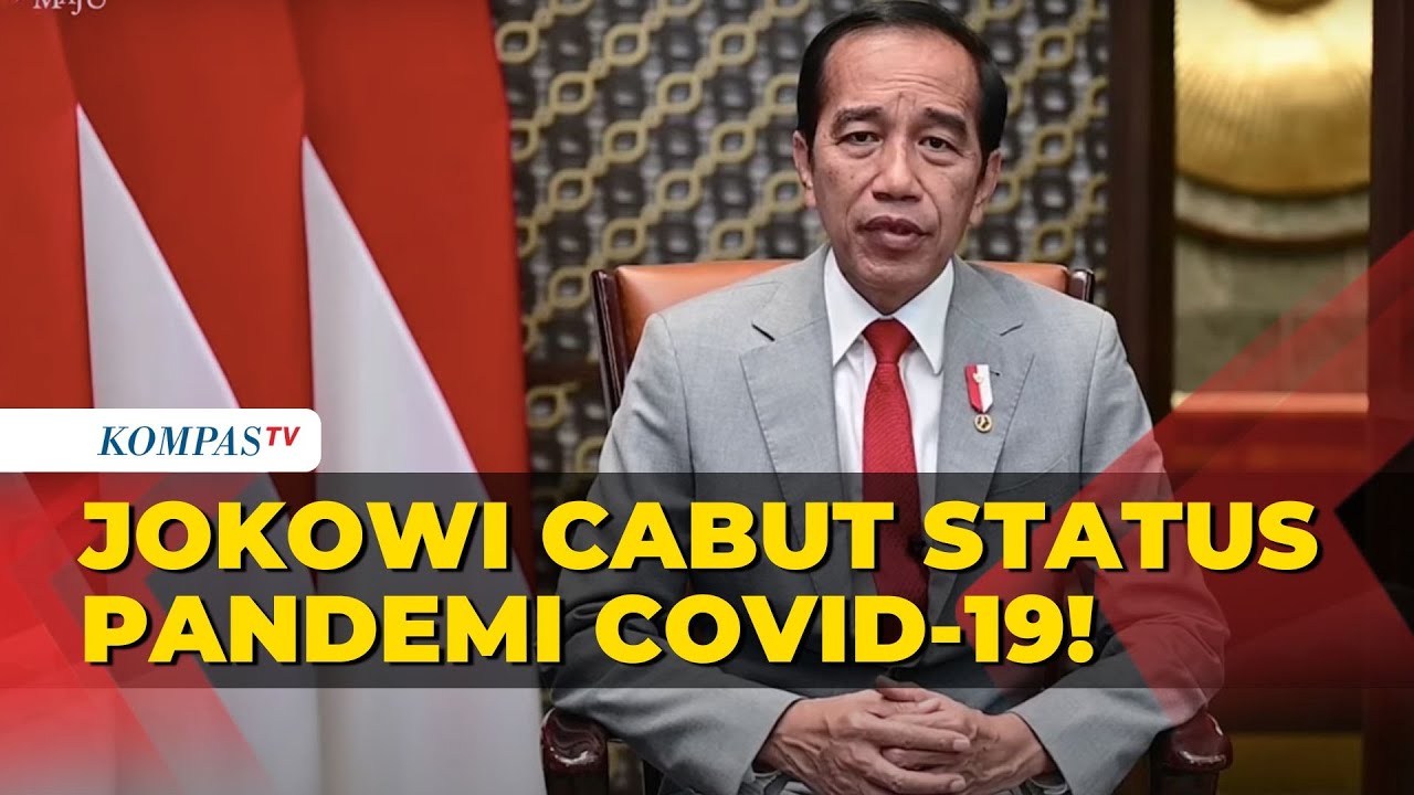 [FULL] Pernyataan Presiden Jokowi Cabut Status Pandemi Covid-19 ...