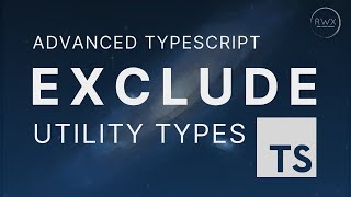 TypeScript Utility Types: Exclude