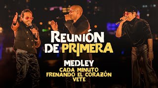 SERVANDO Y FLORENTINO - Medley Cada Minuto, Frenando El Corazón, Vete - Reunión de Primera (Live)