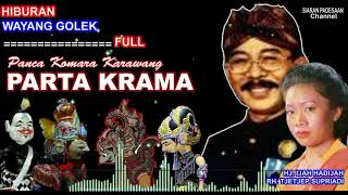 WAYANG GOLEK || PARTA KRAMA || TJETJEP SUPRIADI @siaranpadesaan08