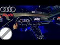 Audi A4 B9 2.0TDI Quattro(190HP)-Night Drive on German Autobahn POV|Ambient Lighting