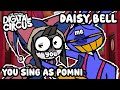 YOU SING AS POMNI - Daisy Bell Cover (Jax part - The Amazing Digital Circus)