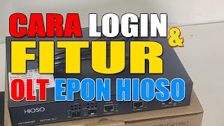 Cara Login OLT Hioso dan Mengenal Fitur OLT HIOSO Untuk Pemula