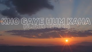 Kho gaye Hum Kaha | Kho gaye Hum Kaha Lofi Remix | Kho gaye Hum Kaha Slowed Reverb | Zee Music