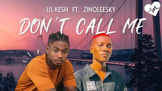 Lil Kesh - Don't Call Me (Lyrics) ft. Zinoleesky | Songish