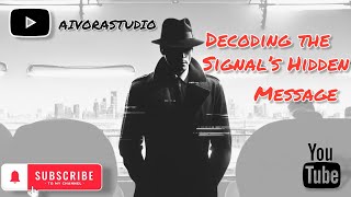 Se1, episode 2 : ‏Decoding the Signal’s Hidden Message 👀