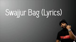 Swajjur Bag - 10k Caash (Lyrics)