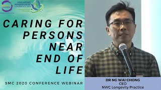 Caring For Persons Near End Of Life | Dr Ng Wai Chong