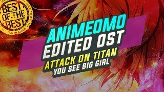 [ANIMEOMO] Attack on Titan  - You See Big Girl v1 (Edited)