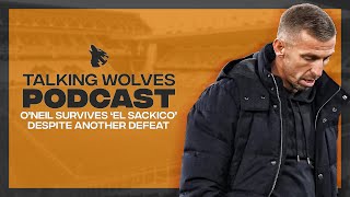 O'Neil Survives 'El Sackico' Despite Another Defeat - Talking Wolves Podcast