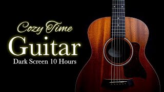 Calming Acoustic Guitar Instrumental Music【 Black Screen 10 hours 】Sleep Songs / Dark Screen Video