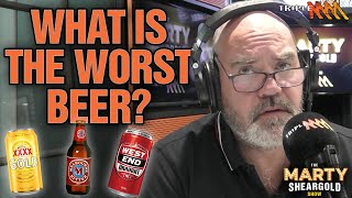 What Is The Worst Beer? | The Marty Sheargold Show | Triple M