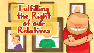 Fulfilling the Right of Our Relatives - Nouman Ali Khan - Animated