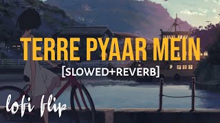 Terre Pyaar Mein - [Slowed+Reverb] Himesh Reshammiya | Tera Suroor 2021 | Melodies | Text4Music