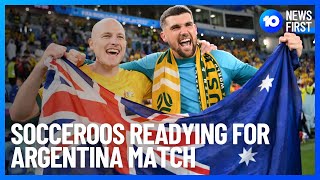 Socceroos Readying For Argentina Match | 10 News First